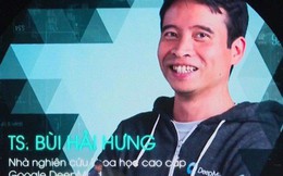 Nhà sáng chế "trí tuệ nhân tạo" tại Google vừa được mời về Vingroup: Việt Nam có thể có giấc mơ tạo ra những sản phẩm, công trình nghiên cứu ngang tầm thế giới!