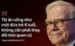 Bí quyết trẻ khỏe "ngược đời" của tỉ phú U90 Warren Buffett: "Tôi ăn như đứa trẻ 6 tuổi"