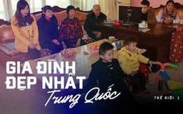 Gia đình đẹp nhất Trung Quốc: "Tứ đại đồng đường" sống cùng mái nhà và quan niệm "chỉ cần cho đi không cần báo đáp thì sẽ hạnh phúc"