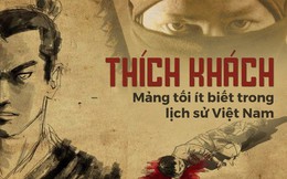 Thích khách trong lịch sử Việt Nam: Tài giỏi như Đinh Tiên Hoàng cũng đã mất mạng
