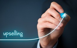 Upselling - Nghệ thuật "dụ dỗ" khách hàng không thể bỏ quên