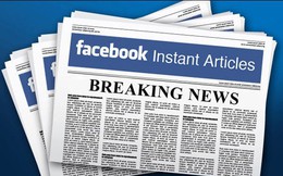 Facebook bắt đầu trả tiền cho báo chí để chia sẻ tin tức lên mạng