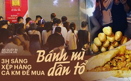 Bánh mì dân tổ có gì bên trong mà cả đoàn người chấp nhận xếp hàng lúc 3h sáng để chờ mua?