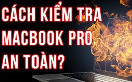 Hướng dẫn kiểm tra chính xác Macbook Pro có dính lỗi nổ pin và bị cấm bay hay không