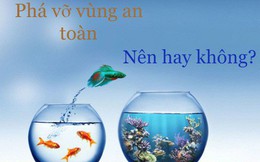 Chẳng phải kiểu người này nhưng cứ cố bước khỏi vùng an toàn là tự “bóp chết” sự nghiệp của bản thân: Bạn có ngốc ngếch chạy theo số đông không?