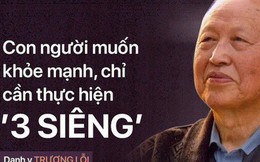 Danh y nổi tiếng Trung Quốc: Bí quyết dưỡng sinh "3 độ, 3 siêng, 4 biết" giúp sống thọ