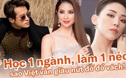 Học một ngành, đi làm một nẻo nhưng loạt sao Việt, hotboy hotgirl này khi ra đời vẫn rất thành công và giàu có