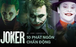 10 câu thoại ghi vào lịch sử của Joker: "Nếu bạn giỏi thứ gì đó đừng bao giờ làm nó miễn phí" trở thành tuyên ngôn thời đại