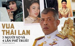 Quốc vương Thái Lan - vị vua "Don Juan" với một hậu cung đầy sóng gió cùng 5 người phụ nữ và 4 lần phế truất