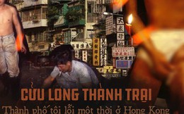 Cửu Long Thành Trại ở Hong Kong: Nơi đầy rẫy tội phạm, tệ nạn nhưng lại là mái ấm tình thương cho người già và trẻ em