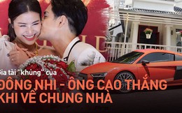 Đông Nhi - Ông Cao Thắng về chung một nhà sẽ tạo thành gia đình siêu giàu Vbiz với khối tài sản "siêu to khổng lồ"