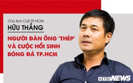 Chủ tịch Hữu Thắng: Người đàn ông 'thép' và cuộc hồi sinh biểu tượng bóng đá TP.HCM