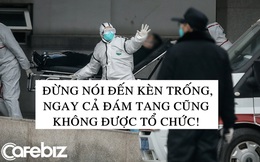 Phận người Trung Quốc chết vì virus corona: Không được tổ chức đám tang, người nhà không được phép nhìn mặt lần cuối và tiếp xúc cho đến khi hỏa thiêu xong