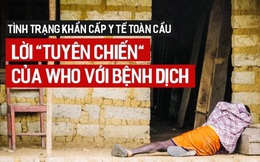 5 lần tuyên bố Tình trạng Khẩn cấp Y tế Toàn cầu: Những "cơn ác mộng" vẫn ám ảnh cộng đồng quốc tế