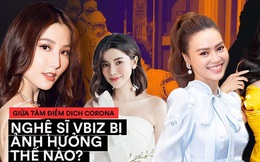 Sao Vbiz trải lòng giữa mùa dịch COVID-19: Show bị huỷ hàng loạt, nhiều kế hoạch bị hoãn và hy vọng mọi chuyện sớm qua