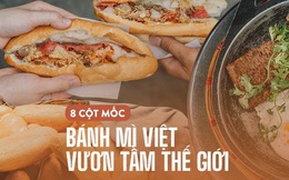 Bánh mì Việt "cưa đổ cả thế giới": từ món Tây "vay mượn" đã trở thành đặc sản Việt Nam vươn tầm quốc tế, ghi hẳn tên riêng trong từ điển