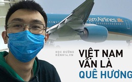 Du học sinh từ Anh về Việt Nam cách ly: Dẫu sao cũng là quê hương nên mình đang cảm thấy an toàn hơn bất cứ đâu