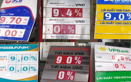 Một loạt ngân hàng đưa lãi suất lên trên 9%, có ngân hàng niêm yết mức cao nhất tới 9,9%/năm