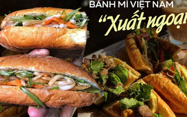 Việt Nam có 6 tiệm bánh mì “xuất ngoại” vang dội, khách nước ngoài phải xếp hàng dài chờ đến lượt
