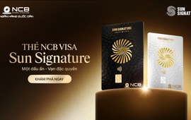 NCB ra mắt thẻ tín dụng kết nối hệ sinh thái du lịch, hàng không, bất động sản, y tế hàng đầu Việt Nam