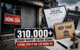 Hơn 300.000 doanh nghiệp, hộ kinh doanh “biến mất” khỏi địa chỉ đăng kí: Trường hợp nào sẽ chuyển sang cơ quan điều tra?
