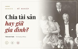 Kế nghiệp: Chia tài sản hay giữ gia đình?