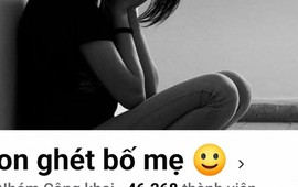 Xuất hiện nhóm hội “Con ghét bố mẹ” có tới gần 50.000 thành viên khiến nhiều phụ huynh hoang mang