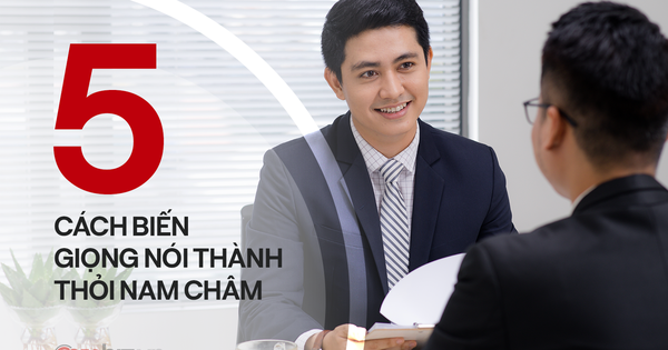 Vũ khí hàng đầu của đàn ông: Giọng nói trầm ổn!