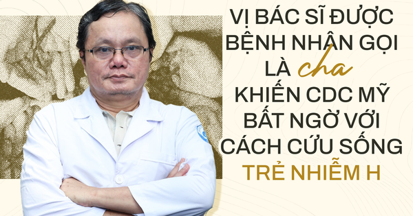 Vị bác sĩ được bệnh nhân gọi là cha, khiến CDC Mỹ kinh ngạc với cách cứu trẻ nhiễm H