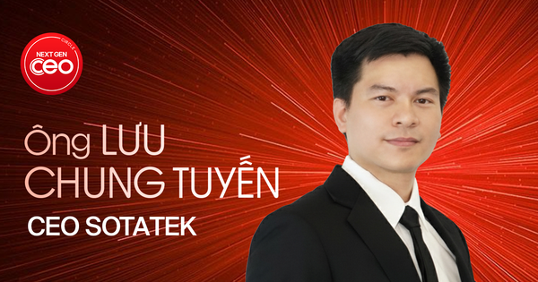 CEO SotaTek Lưu Chung Tuyến: Thoát khỏi cái bón...