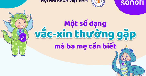Những dạng vắc-xin thường gặp, cha mẹ cần biết để tiêm cho con