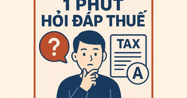 1 phút hỏi đáp thuế: Khách hàng không lấy lại t...