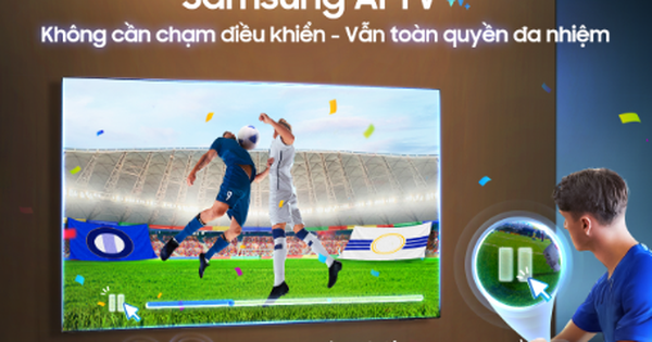 Tận hưởng bóng đá đẳng cấp với tính năng điều khiển TV bằng cử chỉ