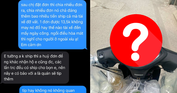 Ngồi điều hòa đặt 75 ly chè cùng 1 đơn, shipper Hà Nội bốc hỏa "có biết nghĩ cho người khác không vậy"?