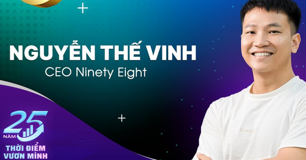 CEO Ninety Eight Nguyễn Thế Vinh kể chuyện 2 lần ‘phá sản’ và khởi nghiệp lần 3 tạo sản phẩm blockchain Top 5 thế giới