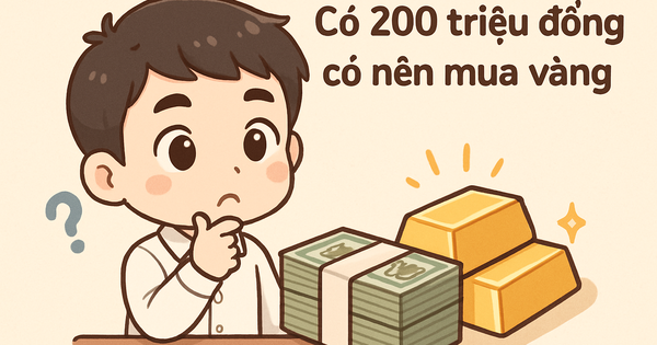 Tích lũy 200 triệu đồng sau nhiều năm đi làm, có nên dồn hết vào vàng lúc này?