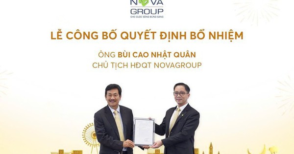 NovaGroup Bổ Nhiệm Ông Bùi Cao Nhật Quân Làm Chủ Tịch HĐQT Thay Ông Bùi Thành Nhơn