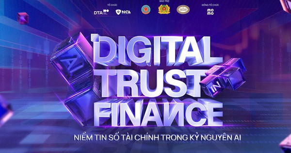 Diễn đàn Niềm tin số trong Tài chính 2026: Giải pháp chống lừa đảo AI