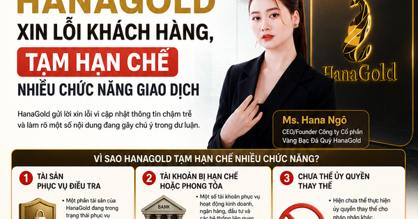 Hana Gold xin lỗi khách hàng, tài sản bị phong tỏa phục vụ điều tra