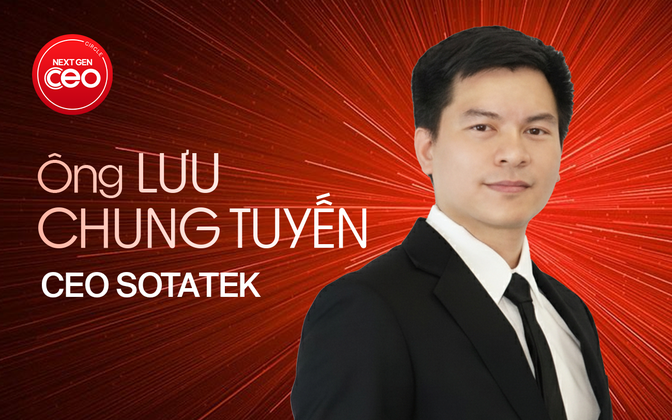 CEO SotaTek Lưu Chung Tuyến: Thoát khỏi cái bóng gia công để phát triển công nghệ lõi cho Việt Nam
