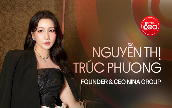 Nữ Founder & CEO Nina Group: Trong một ngành sáng tạo đòi hỏi tốc độ, nếu không liên tục thử cái mới và dám bước ra khỏi vùng an toàn, doanh nghiệp sẽ sụp đổ”