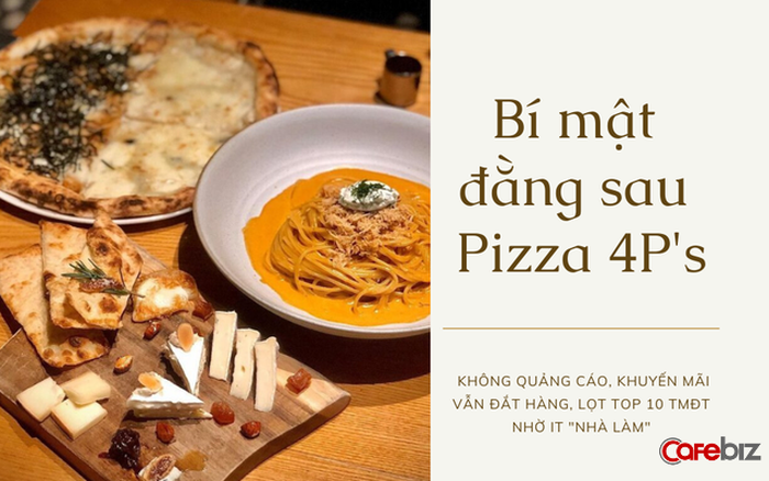 Giải Mã Hiện Tượng Ngành F&B - Pizza 4P'S: Không Quảng Cáo, Khuyến Mãi Vẫn  Được Săn Lùng Giữa Mùa Dịch, Xuất Hiện Cả Trên Kệ Siêu Thị, Bán Online Qua  Shopee,
