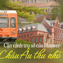 Trụ sở Huawei ở Quảng Đông: Châu Âu thu nhỏ, xịn như khu nghỉ dưỡng 5 sao, sức chứa lên tới 25.000 nhân viên